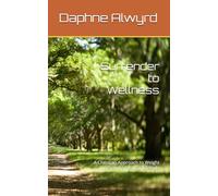 Surrender to Wellness: A Christian Approach to Weight Loss and a Healthy Lifestyle