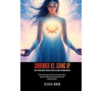 Surrender vs. Giving Up: Key Insights From Twin Flame Surrender