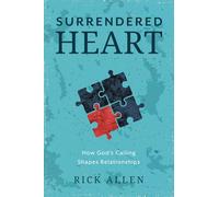 Surrendered Heart: How God’s Calling Shapes Relationships
