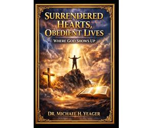 Surrendered Hearts, Obedient Lives: Where God Shows Up