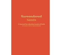Surrendered Seeds Prayer Journal: A Practical and Inspirational Christian Bible Notebook with Scripture Verses for One Year