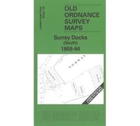 Surrey Docks (South) 1868-94: London Large Scale Sheet 7.99 (Old Ordnance Survey Maps of London)