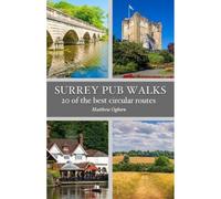 Surrey Pub Walks: 20 of the best circular routes