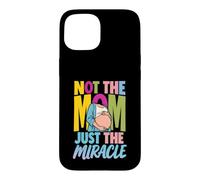 Surrogacy Not The Mom Just The Miracle Surrogate Mother Case for iPhone 15