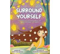 Surround Yourself: A Peaceful Picture Book About the Things That Make You Happy