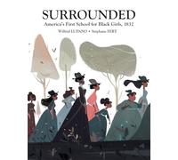 Surrounded: America's First School for Black Girls, 1832