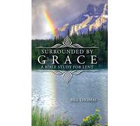 Surrounded by Grace: A Bible Study for Lent