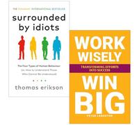 Surrounded by Idiots By Thomas Erikson & Work Wisely, Win Big By Peter Langston 2 Books Collection Set