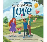 Surrounded by Love: An Open Adoption Story - Two Adoptive Dads: 3
