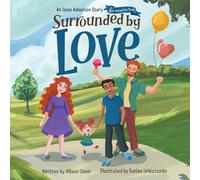 Surrounded by Love: An Open Adoption Story - Two Adoptive Dads: 3