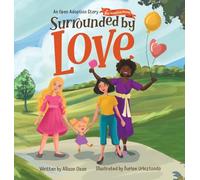 Surrounded by Love: An Open Adoption Story - Two Adoptive Moms: 2