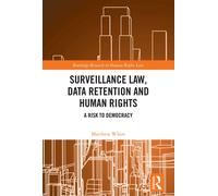 Surveillance Law, Data Retention and Human Rights : A Risk to Democracy