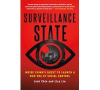 Surveillance State: Inside China's Quest to Launch a Ne - Paperback NEW Chin, Jo