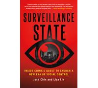 Surveillance State : Inside China's Quest to Launch a New Era of Social Control