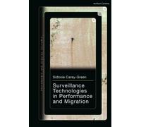 Surveillance Technologies in Performance and Migration