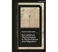Surveillance Technologies in Performance and Migration (Performance and Digital Cultures)