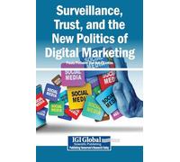 Surveillance, Trust, and the New Politics of Digital Marketing