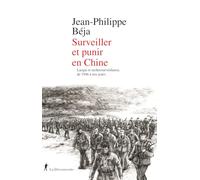 Surveiller et punir en Chine - Laogaï et technosurveillance, de 1946 à nos jours