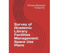 Survey of Academic Library Facilities Management: Space Use Plans