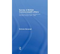 Survey of British Commonwealth Affairs: Problems of Wartime Cooperation and Post-War Change 1939-1952