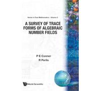 Survey Of Trace Forms Of Algebraic Number Fields, A: 2 (Series In Pure Mathematics)