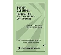 Survey Questions: Handcrafting the Standardized Questionnaire (Quantitative Applications in the Social Sciences): 63