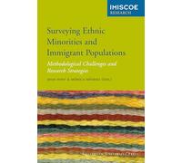 Surveying Ethnic Minorities and Immigrant Populations: Methodological Challenges and Research Strategies (IMISCOE Research)
