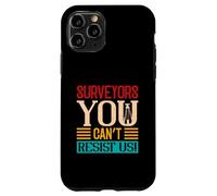 Surveyors you can’t resist us - Land Surveyor Case for iPhone 11 Pro