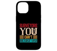 Surveyors you can’t resist us - Land Surveyor Case for iPhone 14