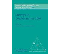 Surveys in Combinatorics 2007: 346 (London Mathematical Society Lecture Note Series, Series Number 346)