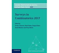 Surveys in Combinatorics 2017: 440 (London Mathematical Society Lecture Note Series, Series Number 440)