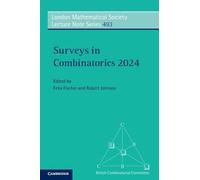 Surveys in Combinatorics 2024: Series Number 493 (London Mathematical Society Lecture Note Series, Series Number 493)