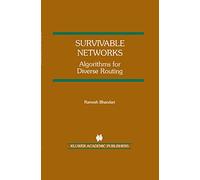 Survivable Networks: Algorithms for Diverse Routing: 477 (The Springer International Series in Engineering and Computer Science, 477)