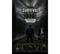 Survival 2025 - das Sonderband: Überlebensrealität in Deutschland.: Das große Praxis Handbuch für Krisenvorsorge, Selbstschutz und Überleben in Deutschland. (Komplette Serie Survival)
