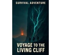 Survival Adventure: Voyage To The Living Cliff: A Planetary Exploration Novel, Strange Flora Survival
