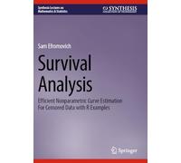 Survival Analysis: Efficient Nonparametric Curve Estimation For Censored Data with R Examples (Synthesis Lectures on Mathematics & Statistics)