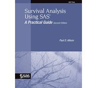 Survival Analysis Using SAS: A Practical Guide, Second Edition