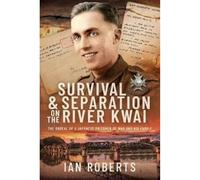 Survival and Separation on the River Kwai: The Ordeal of a Japanese Prisoner of War and His Family