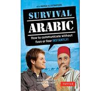 Survival Arabic Phrasebook & Dictionary : How to Communicate Without Fuss or Fear Instantly! (Completely Revised and Expanded with New Manga Illustrations)