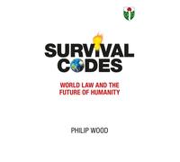 Survival Codes : World Law and The Future of Humanity