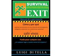 SURVIVAL EXIT - MANUAL DE SUPERVIVENCIA 2025: Consejos esenciales de supervivencia
