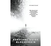 Survival Guide Blockchain: Wie dezentrale Technologien in Krisenzeiten Vertrauen, Sicherheit und Struktur liefern