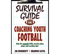 Survival Guide for Coaching Youth Football