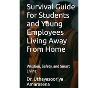 Survival Guide for Students and Young Employees Living Away from Home: Wisdom, Safety, and Smart Living