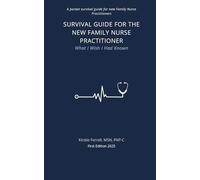 Survival Guide For The New Nurse Practitioner: What I Wish I Had Known