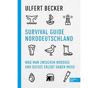 Survival Guide Norddeutschland: Was man zwische, Becker.