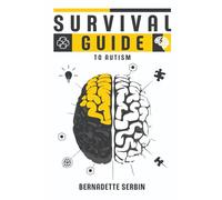 Survival Guide To Autism: A Compassionate Handbook for Parents, Caregivers, and Educators