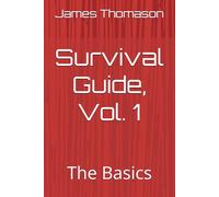 Survival Guide, Vol. 1: The Basics