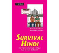 Survival Hindi: How to Communicate without Fuss or Fear - Instantly! (Hindi Phrasebook & Dictionary) (Survival Series)