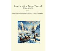Survival in the Arctic: Tales of Endurance (Classic Bundles)